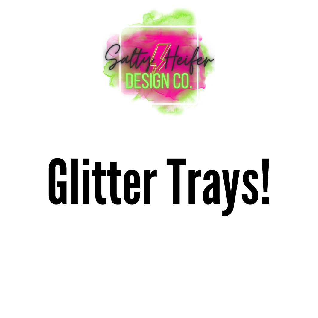 Glitter Trays!