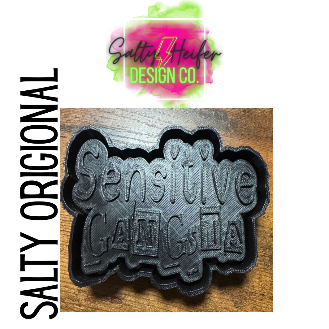 Sensitive gangsta mold